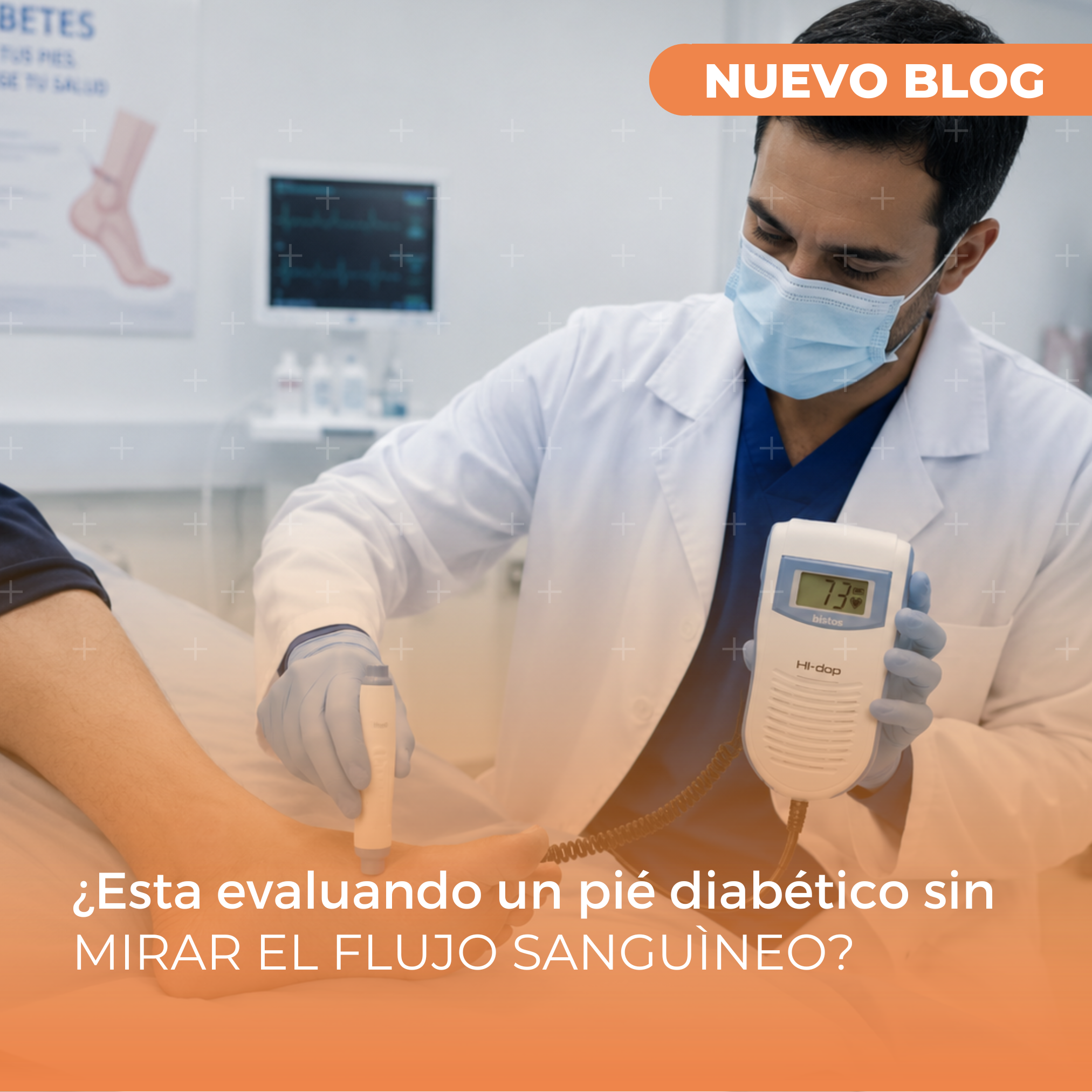 Índice Tobillo-Brazo con Doppler Vascular: la evaluación que el pie diabético necesita